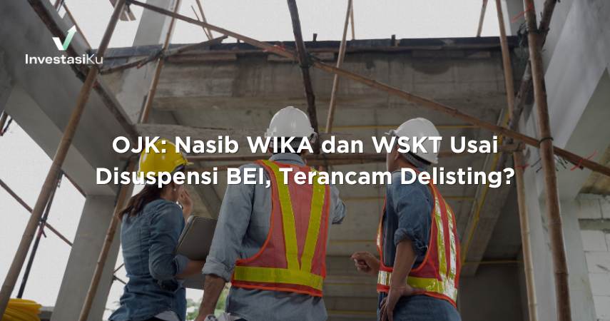 WIKA dan WSKT Disuspensi BEI